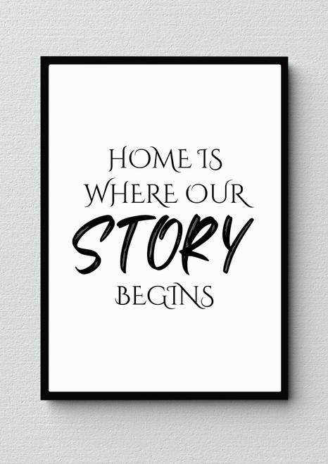 Home Is Where Our Story Begins Artwork / Wall Art