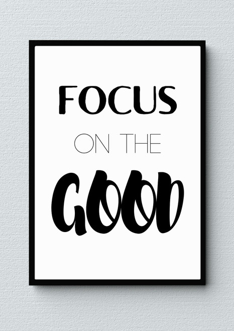 Focus On The Good Artwork / Wall Art