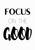 Focus On The GOOD Artwork / Design