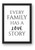Every Family Has A Love Story Artwork / Wall Art