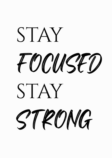 Stay Focused Stay Strong Artwork / Design
