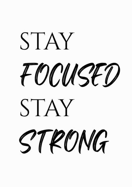 Stay Focused Stay Strong Artwork / Wall Art