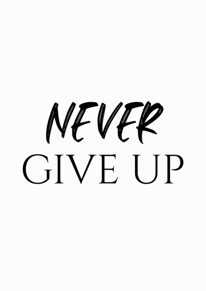 Never Give Up Artwork / Wall Art