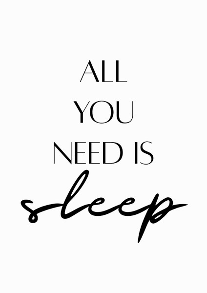 All You Need Is Sleep Artwork / Wall Art