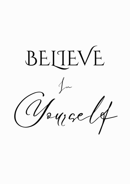 Believe In Yourself Artwork / Wall Art