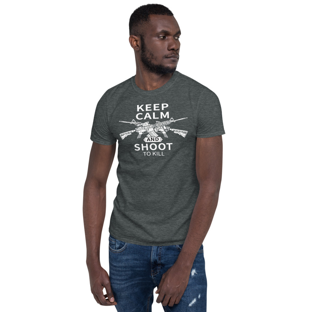 Keep Calm and Shoot to Kill Short-Sleeve Unisex T-Shirt - Meach's ...