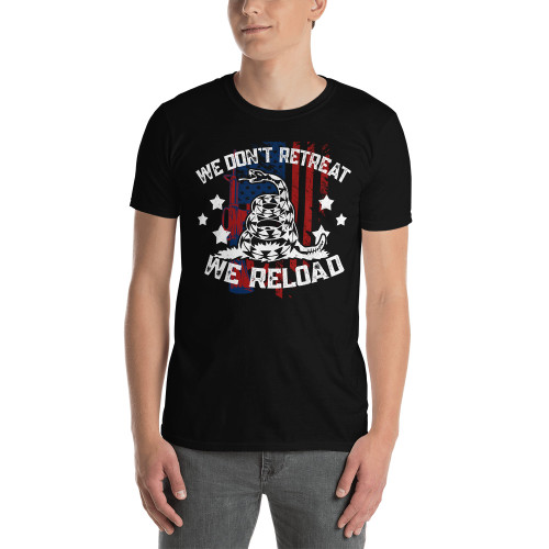 We Don't Retreat, We Reload Short-Sleeve Unisex T-Shirt