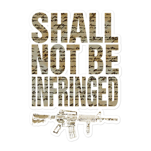Shall Not Be Infringed (Text) Bubble-free stickers