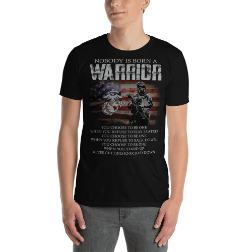 Nobody is Born a Warrior (MARINE) Short-Sleeve Unisex T-Shirt
