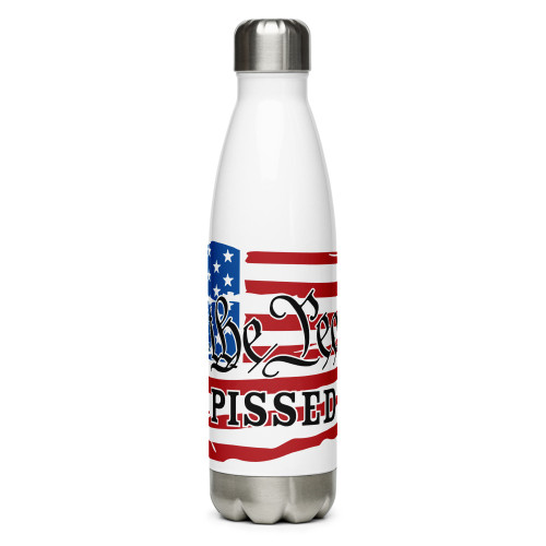 We the People are Pissed Off Stainless Steel Water Bottle