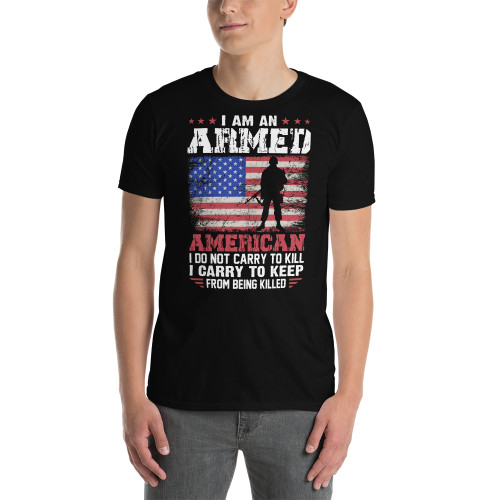 I am an Armed American Short-Sleeve Unisex T-Shirt