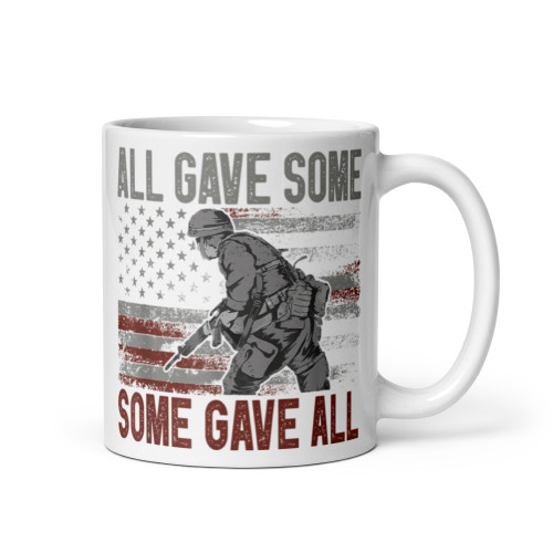 All Gave Some, Some Gave All White glossy mug (Option 8)