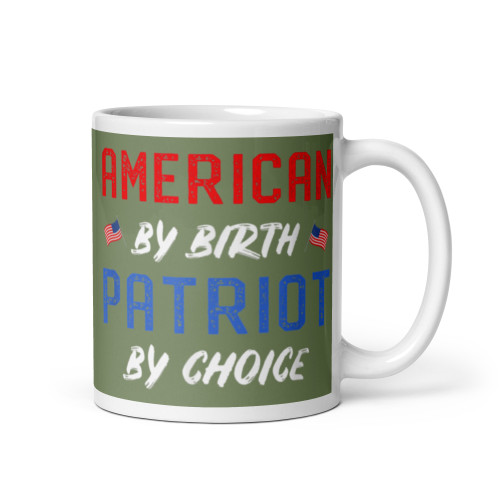 American By Birth Patriot By Choice White glossy mug (Option 3)
