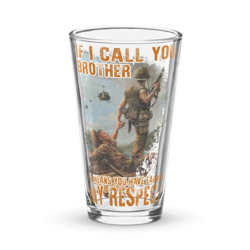 If I Call you Brother pint glass
