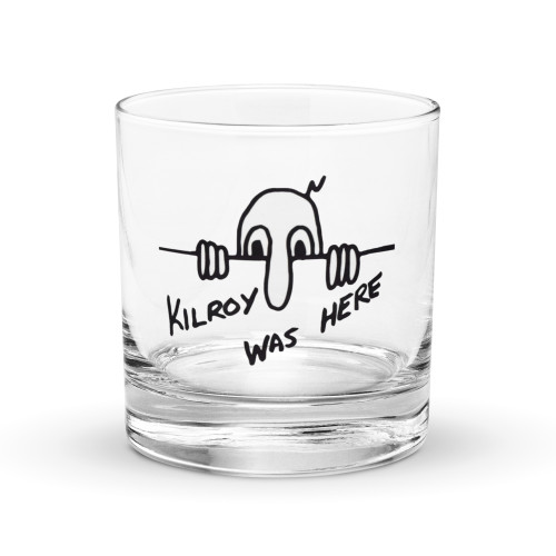 Kilroy Was Here Rocks glass