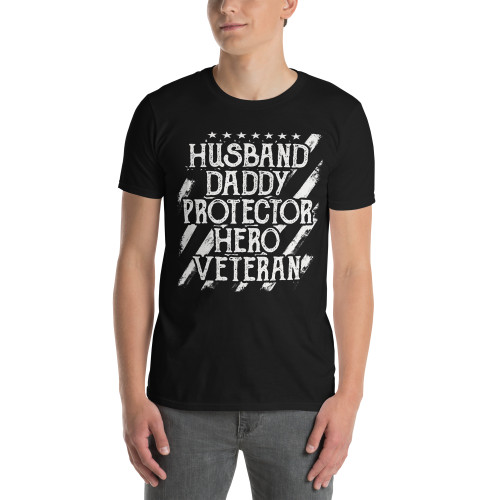Husband Daddy Protecter Hero Veteran Short-Sleeve Unisex T-Shirt Husband Daddy Protecter Hero Veteran Short-Sleeve Unisex T-Shirt