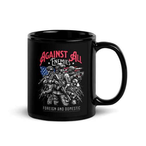 Against All Enemies (Foreign & Domestic) Black Glossy Mug