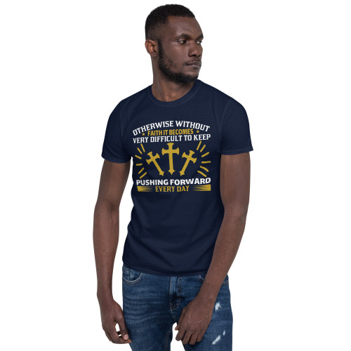 Pushing Forward Everyday Short-Sleeve Unisex T-Shirt
