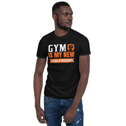 Gym is My New Girlfriend Short-Sleeve Unisex T-Shirt