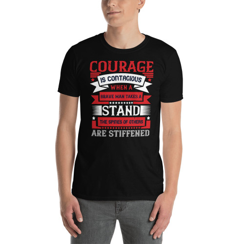 Courage is Contaigous Short-Sleeve Unisex T-Shirt