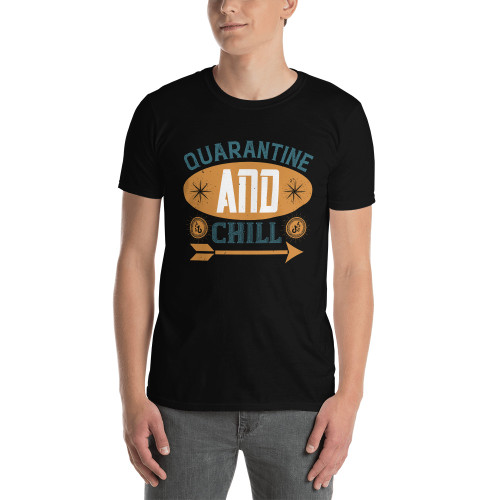 Quarantine and Chill Short-Sleeve Unisex T-Shirt