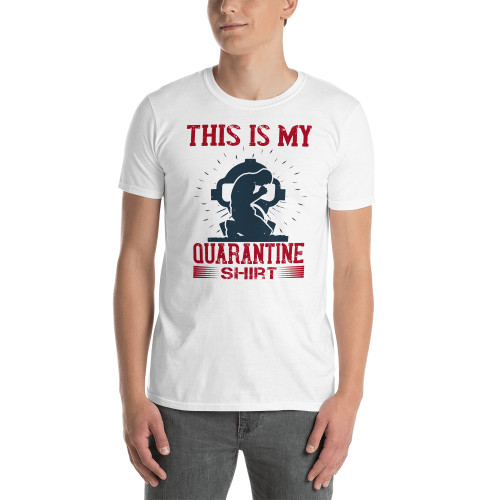 This is my Quarantine Shirt Short-Sleeve Unisex T-Shirt