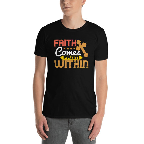 Faith Comes (From Within) Short-Sleeve Unisex T-Shirt