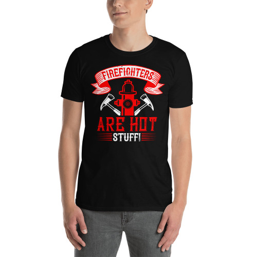 Firefighters Are Hot Stuff Short-Sleeve Unisex T-Shirt