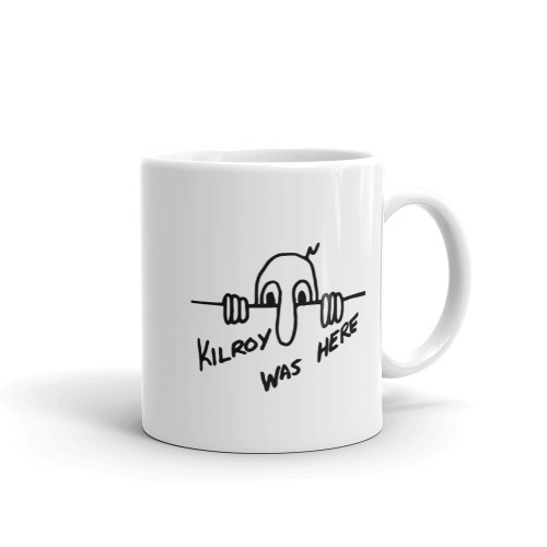 Kilroy Was Here Mug