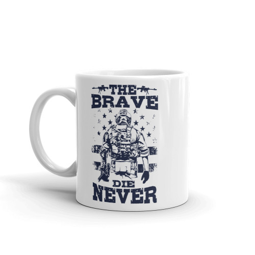 The Brave Never Die Mug