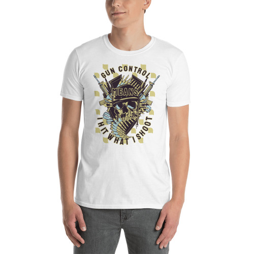 Gun Control Means...Short-Sleeve Unisex T-Shirt