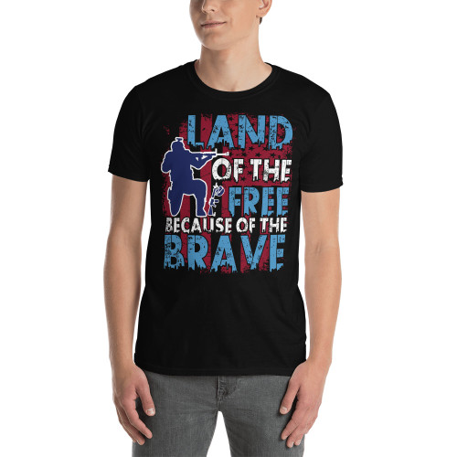 Land of the Free Because of the Brave Short-Sleeve Unisex T-Shirt