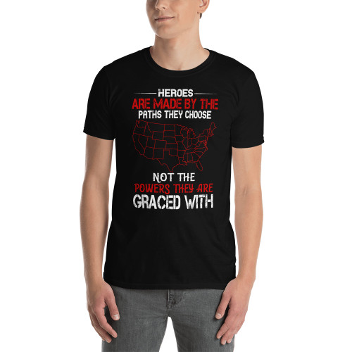 Heros are Made by the Paths They Choose Short-Sleeve Unisex T-Shirt