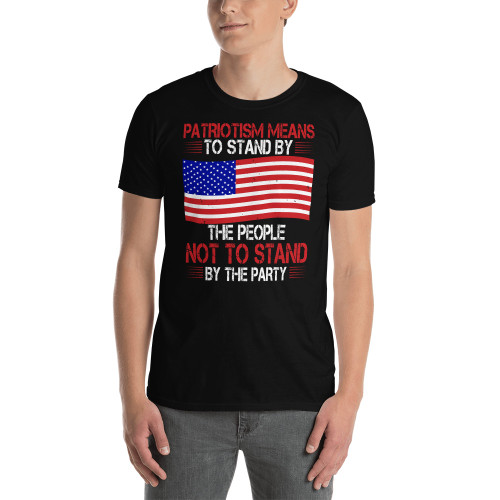 Patriotism Means to Stand by the People Not to Stand by the Party Short-Sleeve Unisex T-Shirt