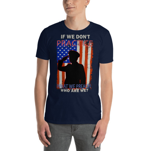 If We Don't Practice What We Preach Short-Sleeve Unisex T-Shirt