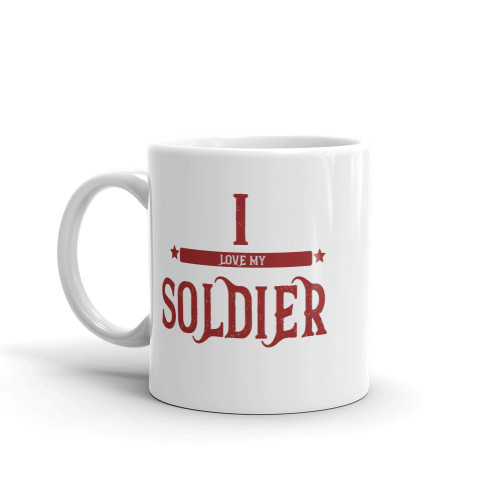I Love My Soldier Mug