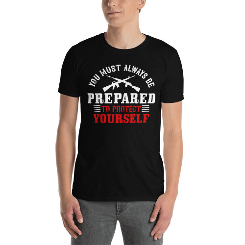 Be Prepared to Protect Yourself Short-Sleeve Unisex T-Shirt