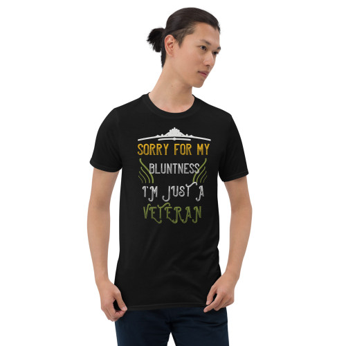 Sorry for my Bluntness I'm Just a Veteran Short-Sleeve Unisex T-Shirt