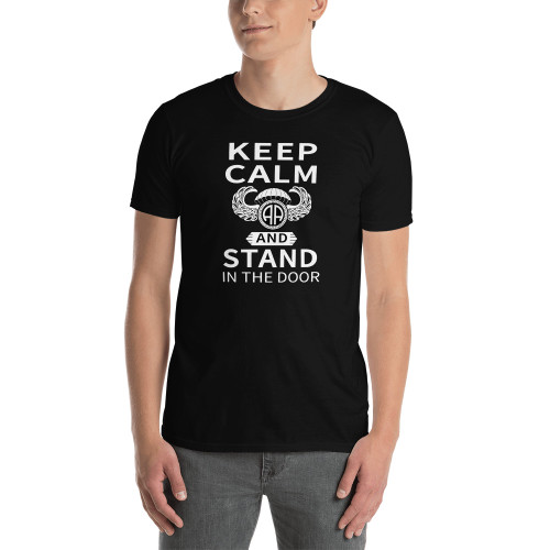 Keep Calm and Stand in the Door Short-Sleeve Unisex T-Shirt