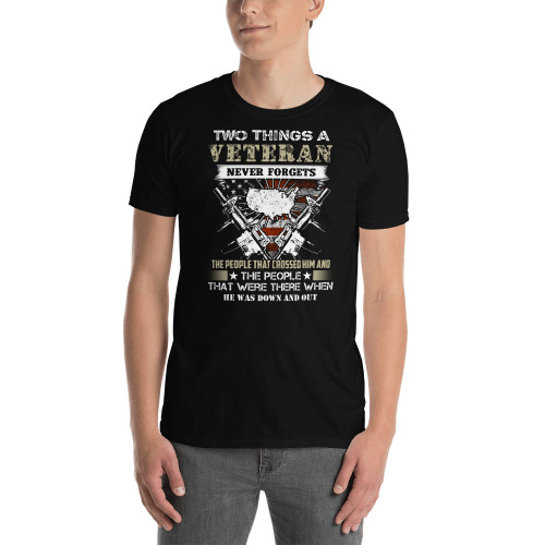 Two Things A Veteran Never Forgets Short-Sleeve Unisex T-Shirt