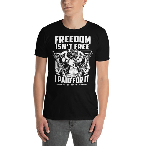 Freedom Isn't Free (Veteran option 3) Short-Sleeve Unisex T-Shirt