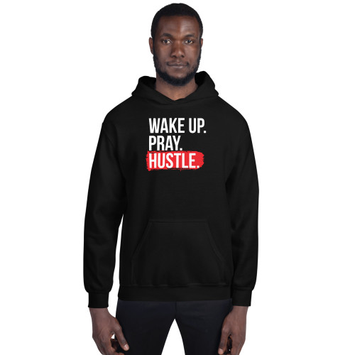 Wake Up. Pray. Hustle. Unisex Hoodie