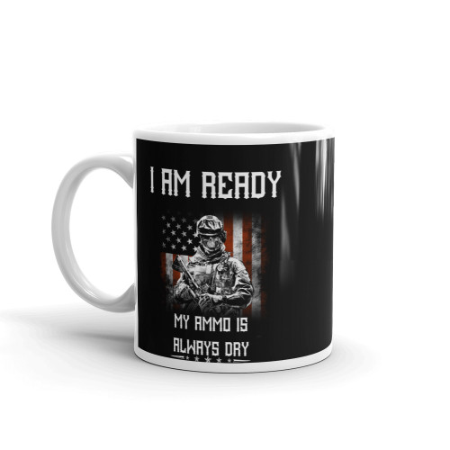 I am Ready My Ammo is Always Dry Mug
