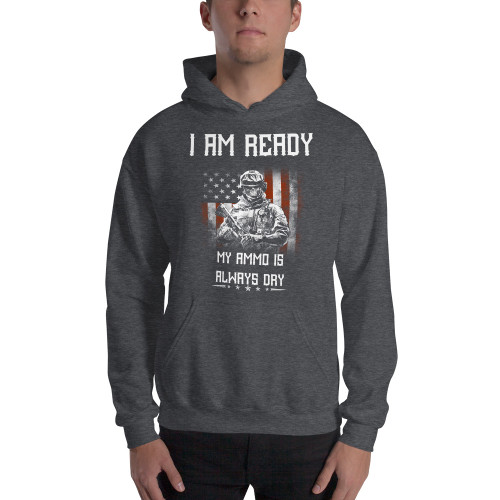 I am Ready My Ammo is Always Dry Unisex Hoodie