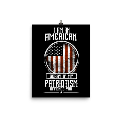 Sorry if my Patriotism Offends You Poster