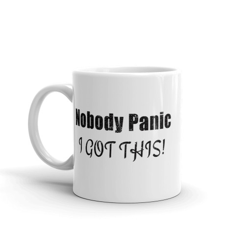 Nobody Panic! I Got This! Mug