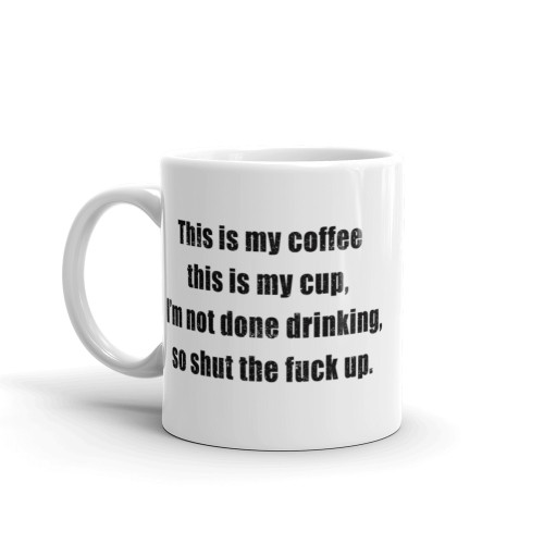 This is my coffee, this is my cup Mug