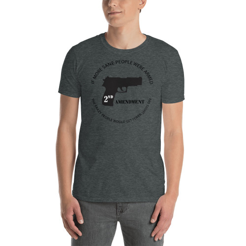 If More Sane People Were Armed Short-Sleeve Unisex T-Shirt