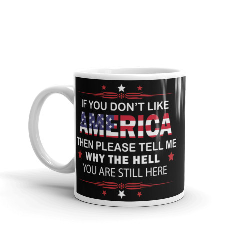 If You Don't Like America (Version 2) Mug