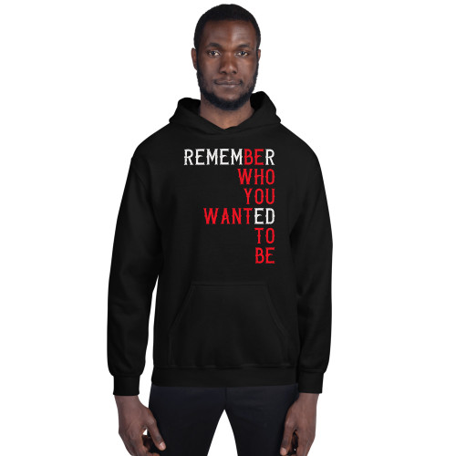 Be Who You Want To Be Unisex Hoodie